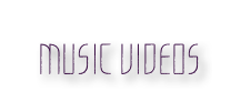 MUSIC VIDEOS